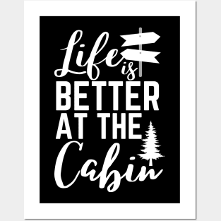 Life is Better at the Cabin Posters and Art